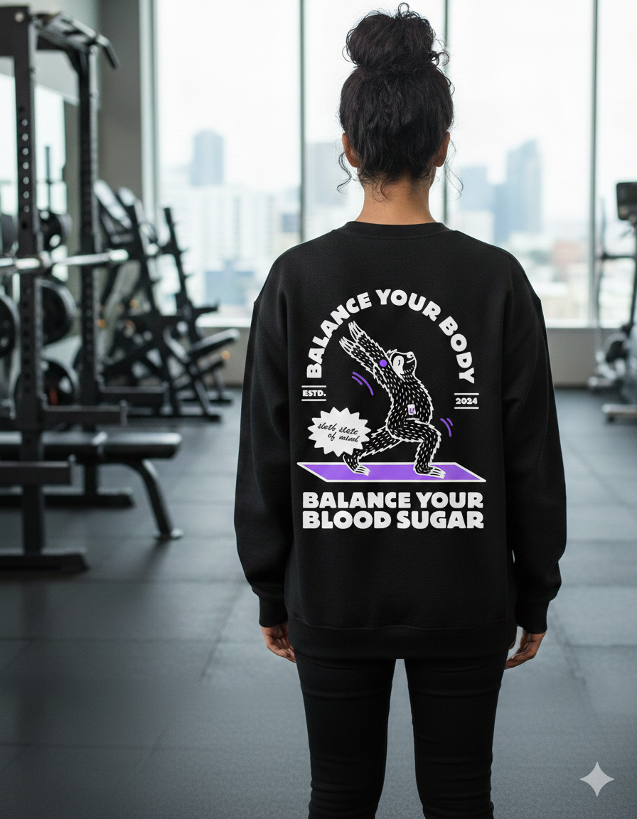 Sweatshirt - Balance your Body Balance your Blood Sugar - unisex